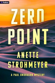 Zero Point (A Paul Ondragon Mystery) by Anette Strohmeyer, 9781039456679