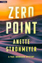 Zero Point (A Paul Ondragon Mystery) by Anette Strohmeyer, 9781039456679