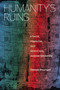 Humanity's Ruins (Ethics, Feminism, and Genocidal Humanitarianism) by Danielle Bouchard, 9781478032069
