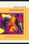 Mediating Modernisms (Indigenous Artists, Modernist Mediators, Global Networks) by Ruth B. Phillips, Norman Vorano, 9781478032366
