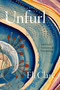 Unfurl (Survivals, Sorrows, and Dreaming) by Eli Clare, 9781478032410