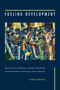 Fueling Development (How Black Radical Trade Unionism Transformed Trinidad and Tobago) by Zophia Edwards, 9781478032458