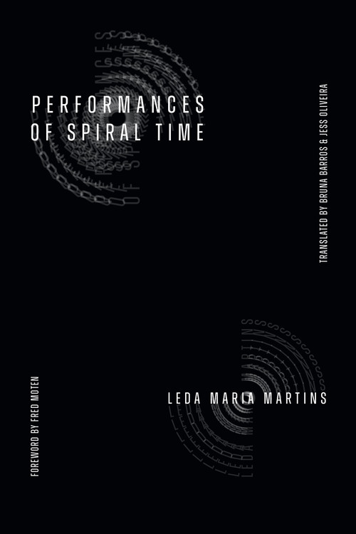 Performances of Spiral Time by Leda Maria Martins, Bruna Barros, Jess Oliveira, Fred Moten, 9781478032557