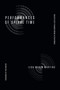 Performances of Spiral Time by Leda Maria Martins, Bruna Barros, Jess Oliveira, Fred Moten, 9781478032557