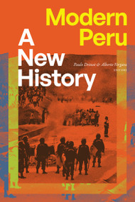 Modern Peru (A New History) by Paulo Drinot, Alberto Vergara, 9781478032526
