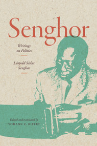Senghor (Writings on Politics) by Léopold Sédar Senghor, Yohann C. Ripert, 9781478032847