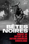 Bêtes Noires (Sorcery as History in the Haitian-Dominican Borderlands) by Lauren Derby, 9781478032786