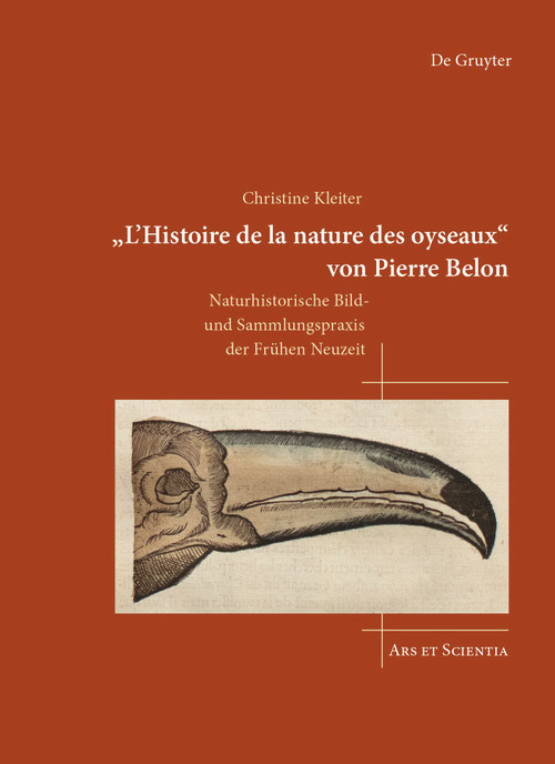 'L'Histoire de la nature des oyseaux' von Pierre Belon (Naturhistorische Bild- und Sammlungspraxis der Frühen Neuzeit) (German Edition) by Christine Kleiter, 9783689242169