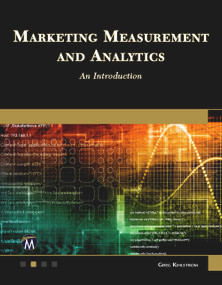 Marketing Measurement and Analytics (An Introduction) by Greg Kihlstrom, 9781501523144