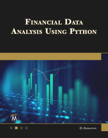 Financial Data Analysis Using Python by Dmytro Zherlitsyn, 9781501523861