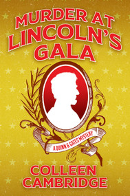 Murder at Lincoln's Gala by Colleen Cambridge, 9781496759344