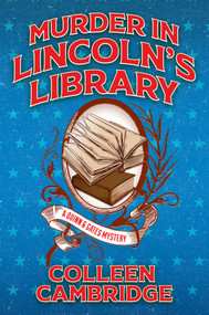 Murder in Lincoln's Library by Colleen Cambridge, 9781496759368