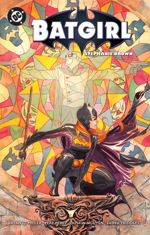 Batgirl: Stephanie Brown Vol. 2 (2025 Edition) by Bryan Q. Miller, Pere Perez, Dustin Nguyen, Ramon Bachs, Derek Fridolfs, 9781799505310