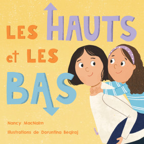 LES HAUTS et LES BAS (French Edition) by Nancy MacNairn, Doruntina Beqiraj, Isabelle Montagnier, 9781772604399