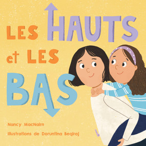LES HAUTS et LES BAS (French Edition) by Nancy MacNairn, Doruntina Beqiraj, Isabelle Montagnier, 9781772604399
