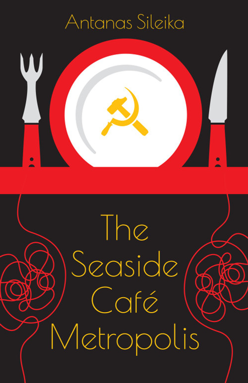 The Seaside Café Metropolis by Antanas Sileika, 9781770868106