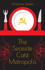 The Seaside Café Metropolis by Antanas Sileika, 9781770868106