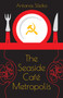 The Seaside Café Metropolis by Antanas Sileika, 9781770868106