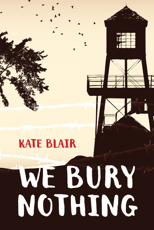 We Bury Nothing by Kate Blair, 9781770868021