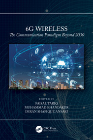6G Wireless (The Communication Paradigm Beyond 2030) by Faisal Tariq, Muhammad Khandaker, Imran Shafique Ansari, 9781032252353