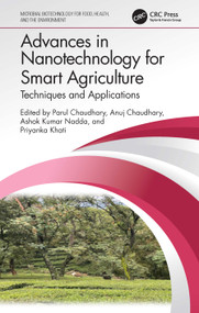 Advances in Nanotechnology for Smart Agriculture (Techniques and Applications) by Parul Chaudhary, Anuj Chaudhary, Ashok Kumar Nadda, Priyanka Khati, 9781032385488