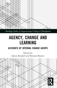 Agency, Change and Learning (Accounts of Internal Change Agents) by Julian Randall, Bernard Burnes, 9781032531076