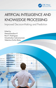 Artificial Intelligence and Knowledge Processing (Improved Decision-Making and Prediction) by Hemachandran K, Raul V. Rodriguez, Umashankar Subramaniam, Valentina Emilia Balas, 9781032357577