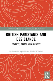 British Pakistanis and Desistance (Poverty, Prison and Identity) by Mohammed Qasim, Colin Webster, 9780367677671