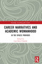 Career Narratives and Academic Womanhood (In the Spaces Provided) by Lisa Ortiz-Vilarelle, 9781032146836