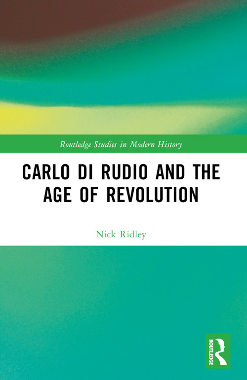 Carlo di Rudio and the Age of Revolution by Nick Ridley, 9781032543604