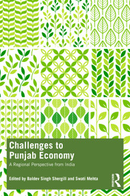 Challenges to Punjab Economy (A Regional Perspective from India) by Baldev Singh Shergill, Swati Mehta, 9781032378633