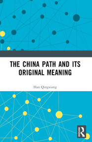 The China Path and its Original Meaning by Han Qingxiang, 9781032670102