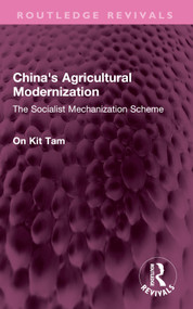 China's Agricultural Modernization (The Socialist Mechanization Scheme) by On Kit Tam, 9781032469690