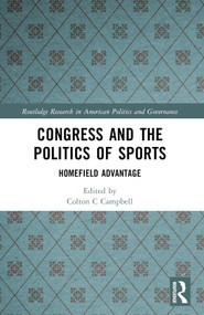 Congress and the Politics of Sports (Homefield Advantage) by Colton Campbell, David Dulio, 9781032454184