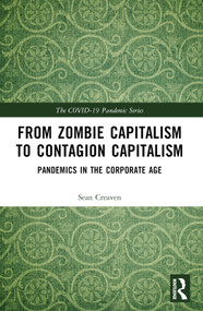 Contagion Capitalism (Pandemics in the Corporate Age) by Sean Creaven, 9781032568010