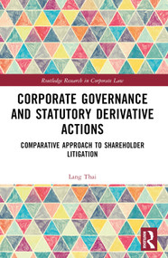 Corporate Governance and Statutory Derivative Actions (Comparative Approach to Shareholder Litigation) by Lang Thai, 9781032553139