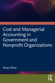 Cost and Managerial Accounting in Government and Nonprofit Organizations by Aman Khan, 9781032780535