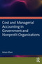 Cost and Managerial Accounting in Government and Nonprofit Organizations by Aman Khan, 9781032780535