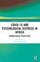 COVID-19 and Psychological Distress in Africa (Communitarian Perspectives) by Yamikani Ndasauka, 9781032546315