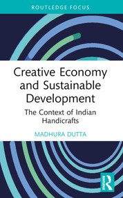 Creative Economy and Sustainable Development (The Context of Indian Handicrafts) - 9781032363462 by Madhura Dutta, 9781032363462
