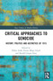 Critical Approaches to Genocide (History, Politics and Aesthetics of 1915) by Hülya Adak, Fatma Müge Göçek, Ronald Grigor Suny, 9781032420585