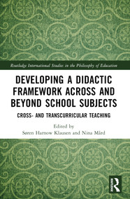 Developing a Didactic Framework Across and Beyond School Subjects (Cross- and Transcurricular Teaching) by Søren Harnow Klausen, Nina Mård, 9781032434292
