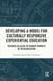 Developing a Model for Culturally Responsive Experiential Education (Teachers as Allies in Student Journeys of Decolonization) by Elizabeth Laura Yomantas, 9781032276823