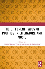 The Different Faces of Politics in Literature and Music by Mario Vassallo, Andre P. DeBattista, 9781032640402