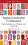 Digital Scholarship in Education (Multimodality as a Window into Learning) - 9781032582641 by Brendan Jacobs, 9781032582641