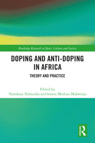 Doping and Anti-Doping in Africa (Theory and Practice) by Yamikani Ndasauka, Simon Mathias Makwinja, 9781032441658