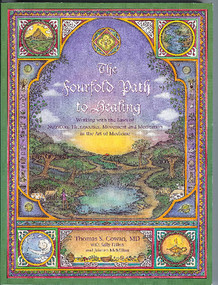 The Fourfold Path to Healing (Working with the Laws of Nutrition, Therapeutics, Movement and Meditation in the Art of Medicine) by Thomas S. Cowan, Sally Fallon, Jaimen McMillan, 9780967089799