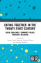 Eating Together in the Twenty-first Century (Social Challenges, Community Values, Individual Wellbeing) by Tamas Lestar, Manuela Manuela Pilato, Hugues Séraphin, 9781032447827