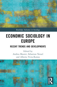 Economic Sociology in Europe (Recent Trends and Developments) by Andrea Maurer, Sebastian Nessel, Alberto Veira-Ramos, 9781032405421