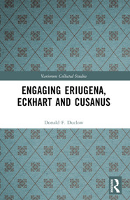 Engaging Eriugena, Eckhart and Cusanus by Donald F. Duclow, 9781032443928